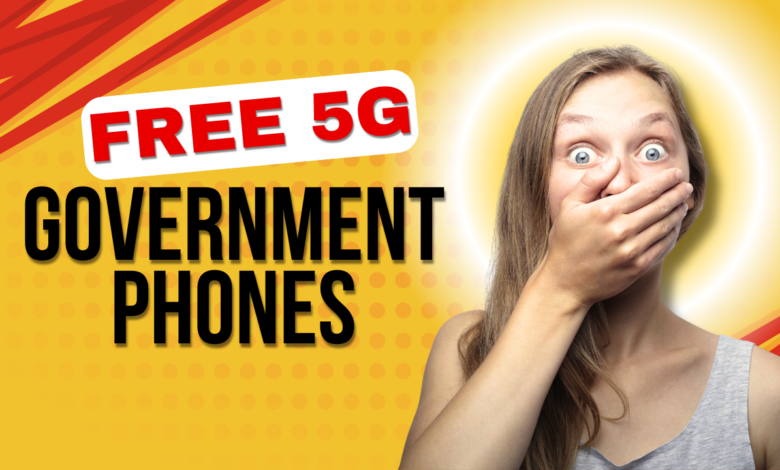 Free 5G Government Phones